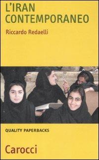 L' Iran contemporaneo - Riccardo Redaelli - Libro Carocci 2009, Quality paperbacks | Libraccio.it