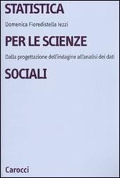 Statistica per le scienze sociali. Dalla progettazione dell'indagine all'analisi dei dati