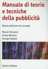 Manuale di teorie e tecniche della pubblicità. Con CD-ROM