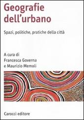 Geografia dell'urbano. Spazi, politiche, pratiche della città