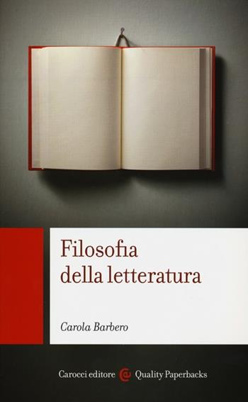 Filosofia della letteratura - Carola Barbero - Libro Carocci 2013, Quality paperbacks | Libraccio.it