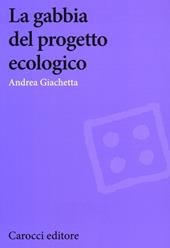 La gabbia del progetto ecologico