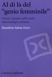 Al di là del «genio femminile». Donne e genere nella storia della teologia cristiana