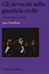 Gli avvocati nella giustizia civile. Utenti e protagonisti