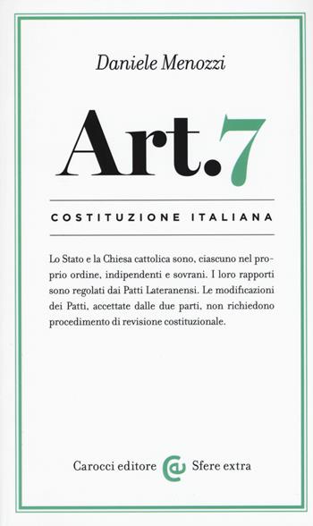 Costituzione italiana: articolo 7 - Daniele Menozzi - Libro Carocci 2017, Sfere extra | Libraccio.it