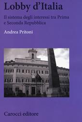 Lobby d'Italia. Il sistema degli interessi tra Prima e Seconda Repubblica