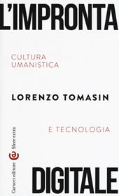 L' impronta digitale. Cultura umanistica e tecnologia