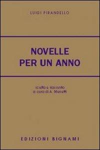 Novelle per un anno. Selezione - Luigi Pirandello - Libro Bignami 1997 | Libraccio.it