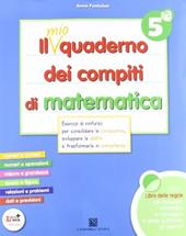 mio quaderno dei compiti di matematica. Con fascicolo. Per la 5ª classe elementare. Con CD Audio. Con CD-ROM. Con espansione online