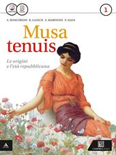 Musa tenuis. Per i Licei. Con e-book. Con espansione online. Vol. 1: Le origini e l'età repubblicana