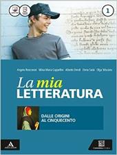 La mia letteratura. Imparare a scrivere subito. Con e-book. Con espansione online. Vol. 1: Dalle origini al Cinquecento.