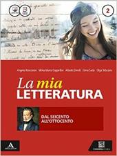 La mia letteratura. Con e-book. Con espansione online. Vol. 2: Dal Seicento all'Ottocento.