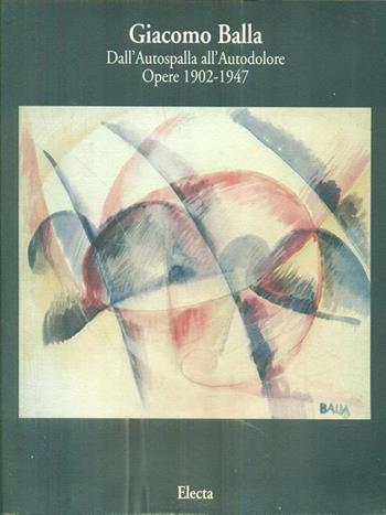 Giacomo Balla. Catalogo della mostra (Roma, 1994)  - Libro Mondadori Electa, Cataloghi di mostre | Libraccio.it