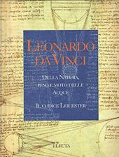 Leonardo. Della natura, peso e moto delle acque. Il Codice Leicester. Catalogo della mostra (Venezia - Milano, 1995)