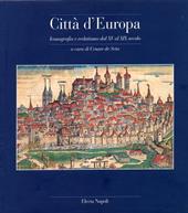 Città d'Europa. Iconografia e vedutismo dal XV al XVIII secolo