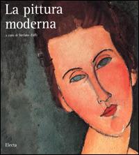 La pittura moderna - Francesca Castria Marchetti, Stefano Zuffi - Libro Mondadori Electa 2001, I capolavori dell'arte | Libraccio.it
