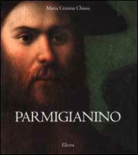 Parmigianino - M. Cristina Chiusa - Libro Mondadori Electa 2001, Arte e cultura | Libraccio.it