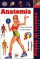 Anatomia. Come funziona il mio corpo