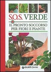 SOS verde. Il pronto soccorso per fiori e piante