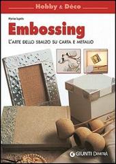 Embossing. L'arte dello sbalzo su carta e metallo