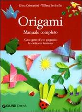 Origami. Manuale completo. Ediz. illustrata