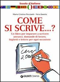 Come si scrive...? - Vera Zanette, M. Cristina Peccianti - Libro Demetra 2010, Scuola di... | Libraccio.it