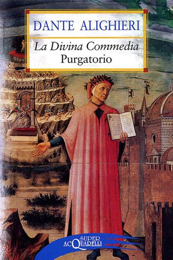 La Divina Commedia. Purgatorio - Dante Alighieri - Libro Demetra 2010, Superacquarelli | Libraccio.it