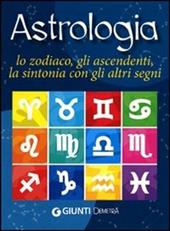 Astrologia. Lo zodiaco, gli ascendenti, la sintonia con gli altri segni