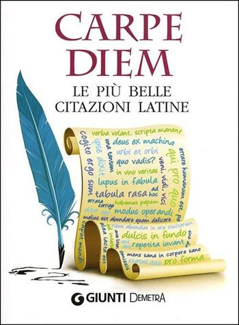 Carpe diem. Le più belle citazioni latine  - Libro Demetra 2012, Best Seller Pocket | Libraccio.it