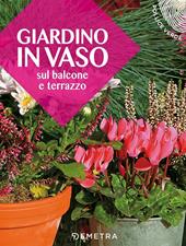 Giardino in vaso sul balcone e terrazzo