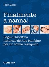 Finalmente a nanna! Segui il bioritmo naturale del tuo bambino per un sonno tranquillo