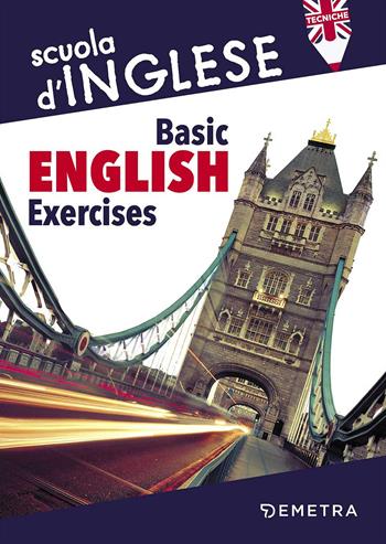 Basic english exercises - Gigliola Canepa, Lia Cavalli - Libro Demetra 2017, Scuola di inglese. Tecniche | Libraccio.it