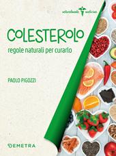 Colesterolo. Regole naturali per curarlo