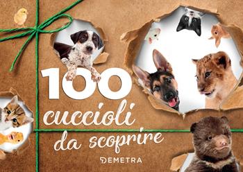 100 cuccioli da scoprire - Emanuela Busà - Libro Demetra 2019 | Libraccio.it