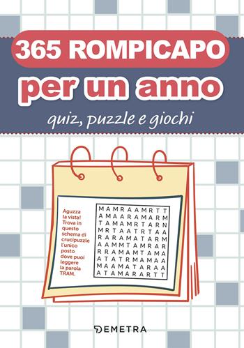 365 rompicapo per un anno. Quiz, puzzle e giochi  - Libro Demetra 2023, Varia Demetra | Libraccio.it