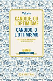 Candide, ou l'optimisme-Candido, o l'ottimismo. Testo italiano a fronte e note linguistiche