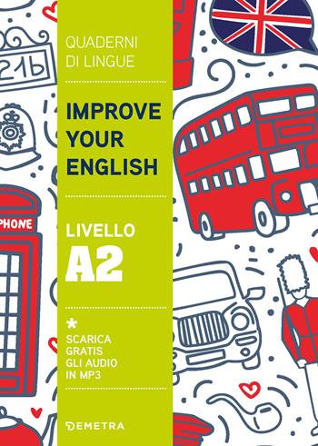 Improve your English. Livello A2 - Clive Malcolm Griffiths - Libro Demetra 2022, Scuola di inglese | Libraccio.it
