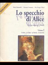Lo specchio di Alice. Materiali per il docente. Con CD Audio. Vol. 1: Il mito, la fiaba, la favola, il racconto.