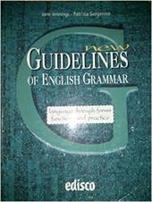New guidelines of english grammar. Language through forms functions and practice.