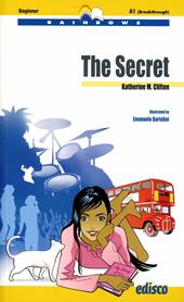 The secret. Level A1. Beginner. Rainbows readers. Con CD Audio. Con espansione online