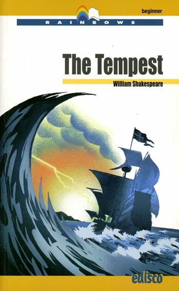 The tempest. Level A1. Beginner. Rainbows readers. Con CD Audio. Con espansione online - William Shakespeare - Libro EDISCO 2011, Rainbows | Libraccio.it