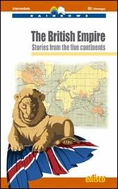 The british empire. Level B2. Intermediate. Rainbows readers. Con CD Audio. Con espansione online