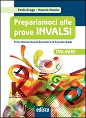 Prepariamoci alle prove INVALSI. Italiano. Per il biennio delle Scuole superiori