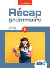 Recap grammaire! Niveaux A1-A2. Con e-book. Con espansione online. Vol. 1