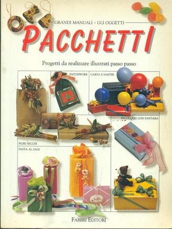 Pacchetti  - Libro Fabbri 1999, Grandi manuali. Oggetti | Libraccio.it