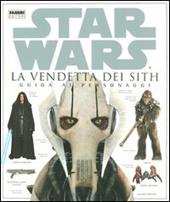 La vendetta dei Sith. Star Wars. Guida ai personaggi