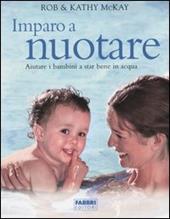 Imparo a nuotare. Aiutare i bambini a star bene in acqua