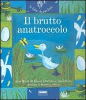 Il brutto anatroccolo. Ediz. illustrata