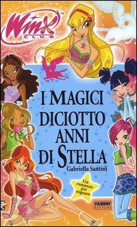 I magici diciotto anni di Stella - Gabriella Santini - Libro Fabbri 2006 | Libraccio.it