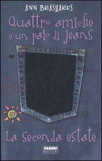 La seconda estate. Quattro amiche e un paio di jeans - Ann Brashares - Libro Fabbri 2006, Narrativa | Libraccio.it